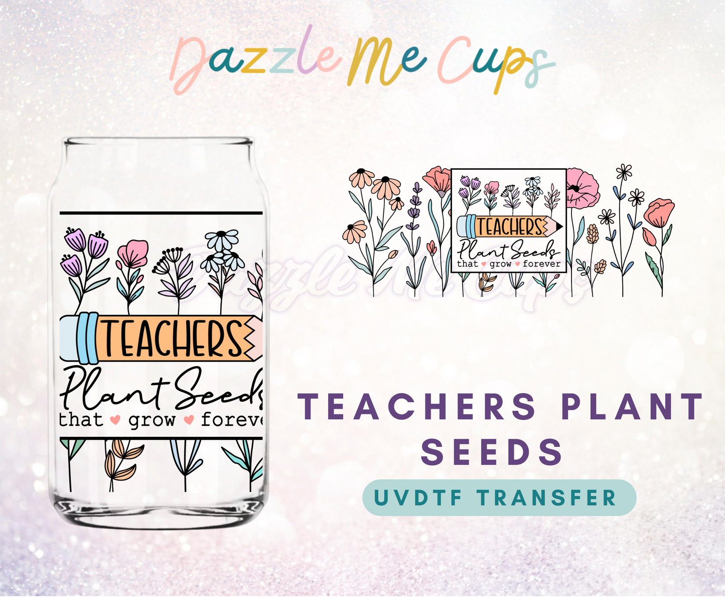 Teachers Plant Seeds UVDTF Transfer